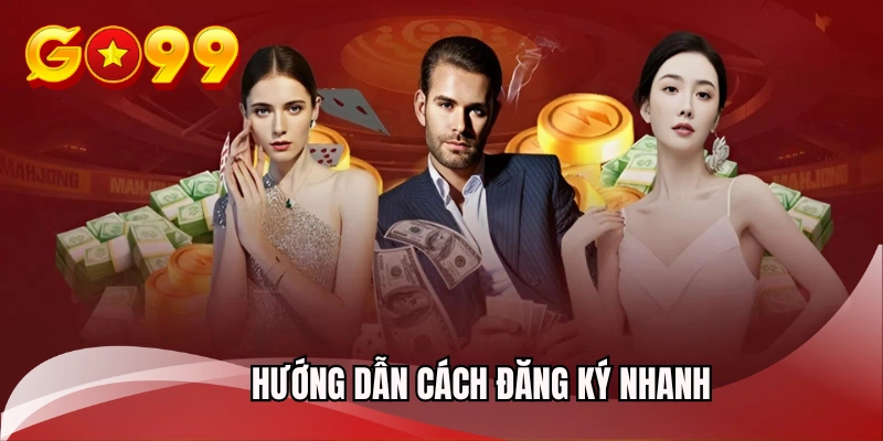 Hướng dẫn cách đăng ký nhanh